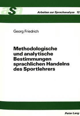 bokomslag Methodologische Und Analytische Bestimmungen Sprachlichen Handelns Des Sportlehrers