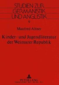 bokomslag Kinder- Und Jugendliteratur Der Weimarer Republik