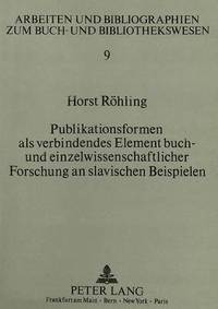 bokomslag Publikationsformen ALS Verbindendes Element Buch- Und Einzelwissenschaftlicher Forschung an Slavischen Beispielen