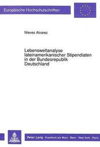 bokomslag Lebensweltanalyse Lateinamerikanischer Stipendiaten in Der Bundesrepublik Deutschland