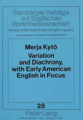 Merja Kyto, Merja Kytö, Wolfgang Viereck - Variation and Diachrony, with Early American English in Focus, Häftad