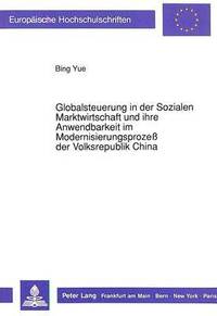 bokomslag Globalsteuerung in Der Sozialen Marktwirtschaft Und Ihre Anwendbarkeit Im Modernisierungsproze Der Volksrepublik China