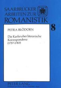 bokomslag Die Karlsruher Literarische Korrespondenz (1757-1783)