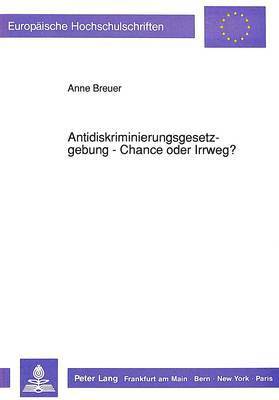 bokomslag Antidiskriminierungsgesetzgebung - Chance Oder Irrweg?