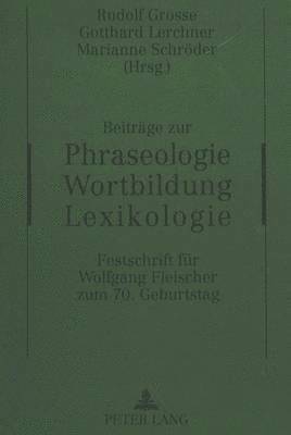 Gotthard Lerchner, Rudolf Grosse, Marianne Schröder - Beitraege Zur Phraseologie - Wortbildung - Lexikologie, Inbunden