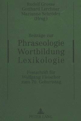 Beitraege Zur Phraseologie - Wortbildung - Lexikologie 1