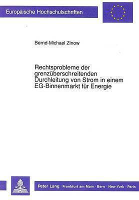 bokomslag Rechtsprobleme Der Grenzueberschreitenden Durchleitung Von Strom in Einem Eg-Binnenmarkt Fuer Energie