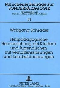 bokomslag Heilpaedagogische Heimerziehung Bei Kindern Und Jugendlichen Mit Verhaltensstoerungen Und Lernbehinderungen