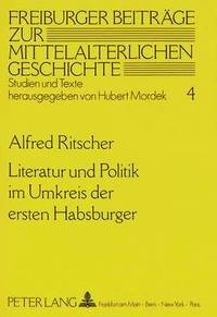 bokomslag Literatur Und Politik Im Umkreis Der Ersten Habsburger