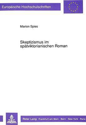 Skeptizismus Im Spaetviktorianischen Roman 1