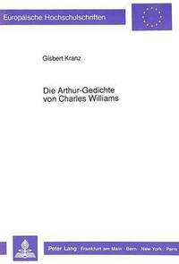 bokomslag Die Arthur-Gedichte Von Charles Williams