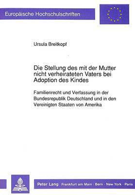 bokomslag Die Stellung Des Mit Der Mutter Nicht Verheirateten Vaters Bei Adoption Des Kindes