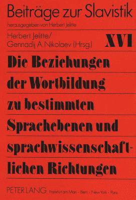 Die Beziehungen Der Wortbildung Zu Bestimmten Sprachebenen Und Sprachwissenschaftlichen Richtungen 1