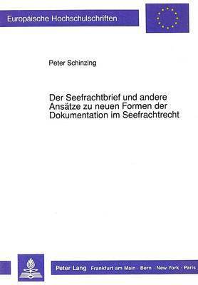 Der Seefrachtbrief Und Andere Ansaetze Zu Neuen Formen Der Dokumentation Im Seefrachtrecht 1