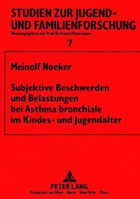 bokomslag Subjektive Beschwerden Und Belastungen Bei Asthma Bronchiale Im Kindes- Und Jugendalter