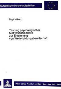 bokomslag Testung Psychologischer Motivationsmodelle Zur Entstehung Von Weiterbildungsbereitschaft