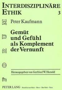 bokomslag Gemuet Und Gefuehl ALS Komplement Der Vernunft