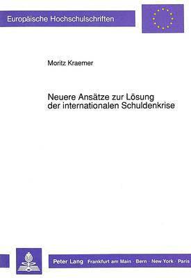 bokomslag Neuere Ansaetze Zur Loesung Der Internationalen Schuldenkrise