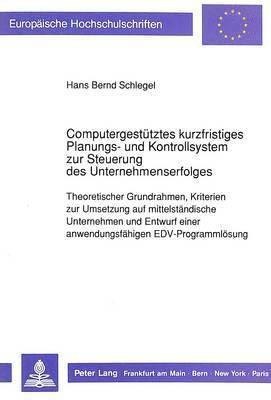 Computergestuetztes Kurzfristiges Planungs- Und Kontrollsystem Zur Steuerung Des Unternehmenserfolges 1