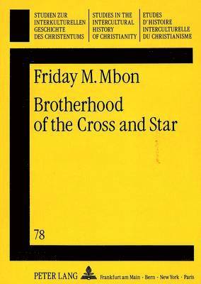 Friday M. Mbon, Walter J. Hollenweger - Brotherhood of the Cross and Star, Häftad