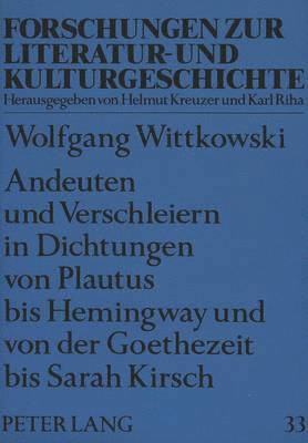 bokomslag Andeuten Und Verschleiern in Dichtungen Von Plautus Bis Hemingway Und Von Der Goethezeit Bis Sarah Kirsch