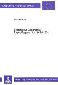 bokomslag Studien Zur Geschichte Papst Eugens III. (1145-1153)