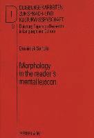 Morphology in the Reader's Mental Lexicon