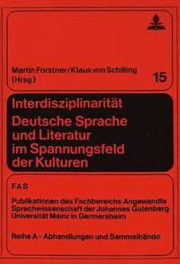 bokomslag Interdisziplinaritaet. Deutsche Sprache Und Literatur Im Spannungsfeld Der Kulturen