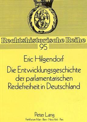 bokomslag Die Entwicklungsgeschichte Der Parlamentarischen Redefreiheit in Deutschland