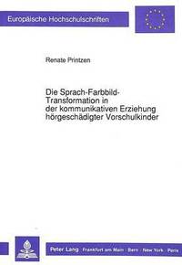 bokomslag Die Sprach-Farbbild-Transformation in Der Kommunikativen Erziehung Hoergeschaedigter Vorschulkinder