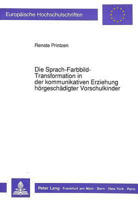 Die Sprach-Farbbild-Transformation in Der Kommunikativen Erziehung Hoergeschaedigter Vorschulkinder 1