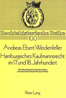 Hamburgisches Kaufmannsrecht Im 17. Und 18. Jahrhundert 1