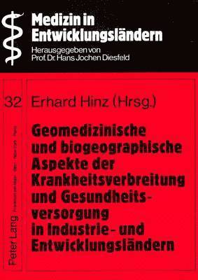 bokomslag Geomedizinische Und Biogeographische Aspekte Der Krankheitsverbreitung Und Gesundheitsversorgung in Industrie- Und Entwicklungslaendern