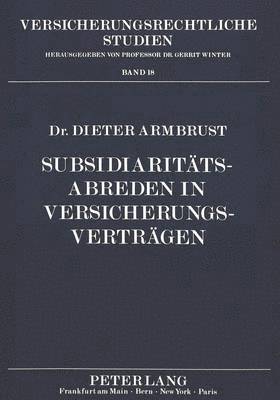 Dieter Armbrust, Gerrit Winter - Subsidiaritaetsabreden in Versicherungsvertraegen, Häftad