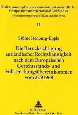 bokomslag Die Beruecksichtigung Auslaendischer Rechtshaengigkeit Nach Dem Europaeischen Gerichtsstands- Und Vollstreckungsuebereinkommen Vom 27.9.1968