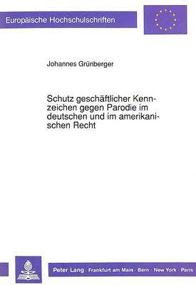 bokomslag Schutz Geschaeftlicher Kennzeichen Gegen Parodie Im Deutschen Und Im Amerikanischen Recht