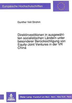 bokomslag Direktinvestitionen in Ausgewaehlten Sozialistischen Laendern Unter Besonderer Beruecksichtigung Von Equity-Joint Ventures in Der VR China