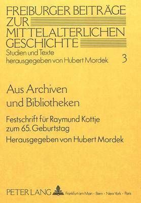 Werner Mordek - Aus Archiven Und Bibliotheken, Inbunden