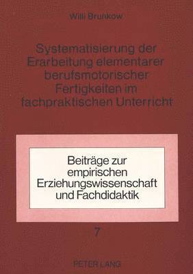 bokomslag Systematisierung Der Erarbeitung Elementarer Berufsmotorischer Fertigkeiten Im Fachpraktischen Unterricht