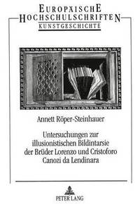 bokomslag Untersuchungen Zur Illusionistischen Bildintarsie Der Brueder Lorenzo Und Cristoforo Canozi Da Lendinara