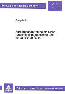 bokomslag Forderungsabtretung ALS Sicherungsmittel Im Deutschen Und Koreanischen Recht