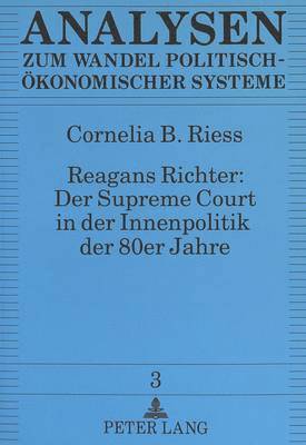 bokomslag Reagans Richter: Der Supreme Court in Der Innenpolitik Der 80er Jahre