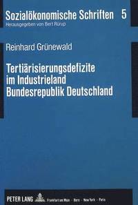 bokomslag Tertiaerisierungsdefizite Im Industrieland Bundesrepublik Deutschland