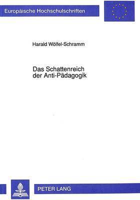 Das Schattenreich Der Anti-Paedagogik 1