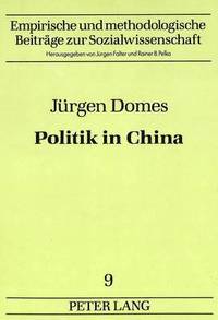 bokomslag Juergen Domes: Politik in China