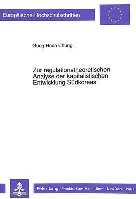 bokomslag Zur Regulationstheoretischen Analyse Der Kapitalistischen Entwicklung Suedkoreas