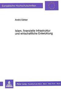 bokomslag Islam, Finanzielle Infrastruktur Und Wirtschaftliche Entwicklung