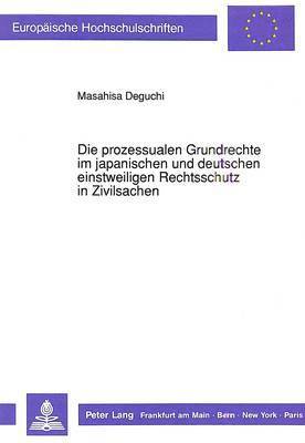 bokomslag Die Prozessualen Grundrechte Im Japanischen Und Deutschen Einstweiligen Rechtsschutz in Zivilsachen