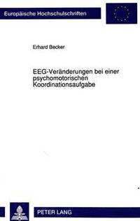 bokomslag Eeg-Veraenderungen Bei Einer Psychomotorischen Koordinationsaufgabe