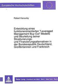 bokomslag Entwicklung Eines Funktionenorientierten Leveraged Management Buy-Out-Modells Und Beurteilung Seiner Strukturierungs- Und Finanzierungsalternativen in Der Bundesrepublik Deutschland,